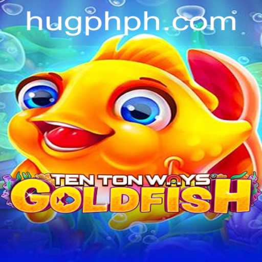 Discovering the World of TenTonWaysGoldfish: A Detailed Guide with HUGPH